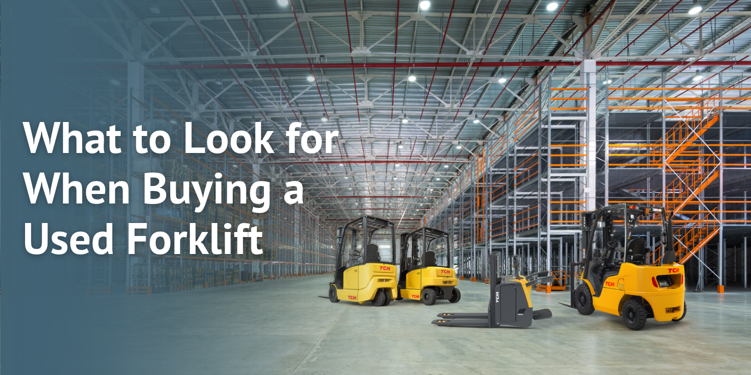 What to Look for When Buying a Used Forklift